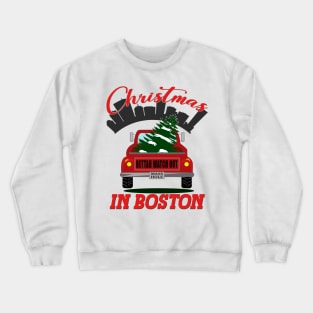 Christmas In Boston - Bettah Watch Out - Masshole Crewneck Sweatshirt